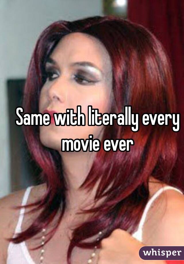 Same with literally every movie ever