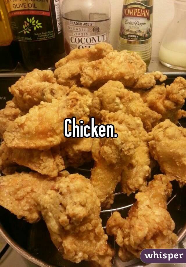 Chicken. 