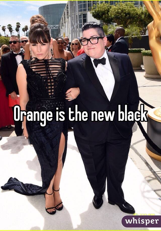 Orange is the new black 