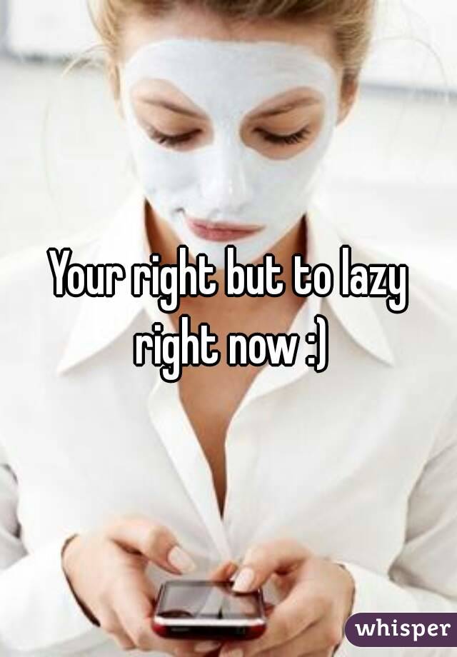 Your right but to lazy right now :)