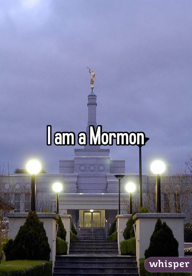 I am a Mormon 