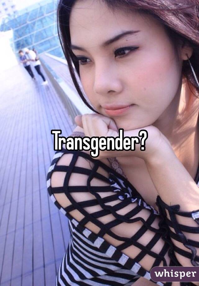 Transgender?