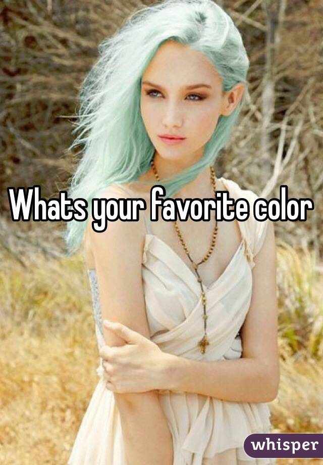 Whats your favorite color