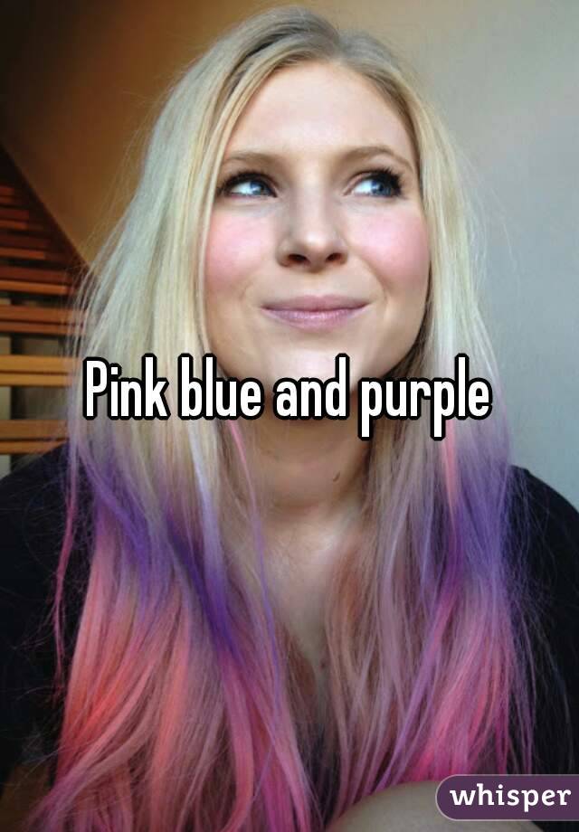 Pink blue and purple