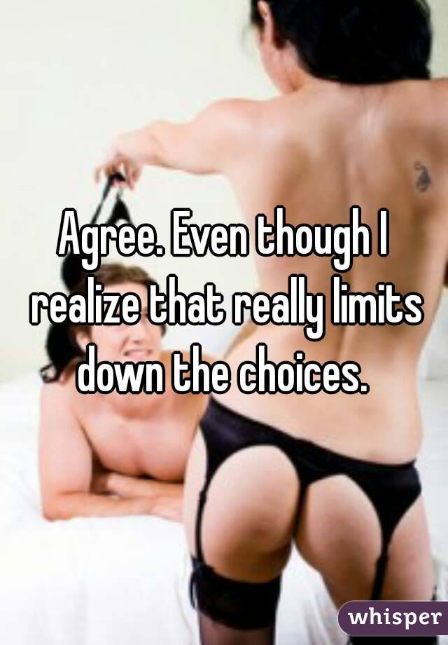 Agree. Even though I realize that really limits down the choices. 