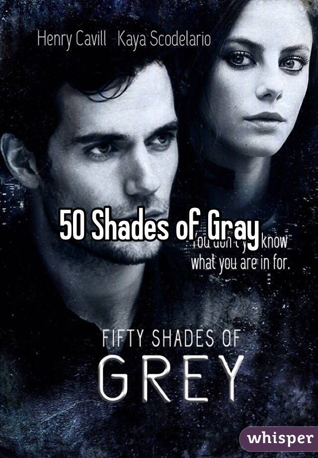 50 Shades of Gray 