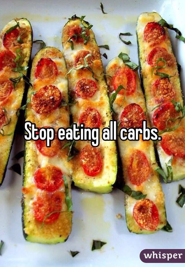 Stop eating all carbs. 