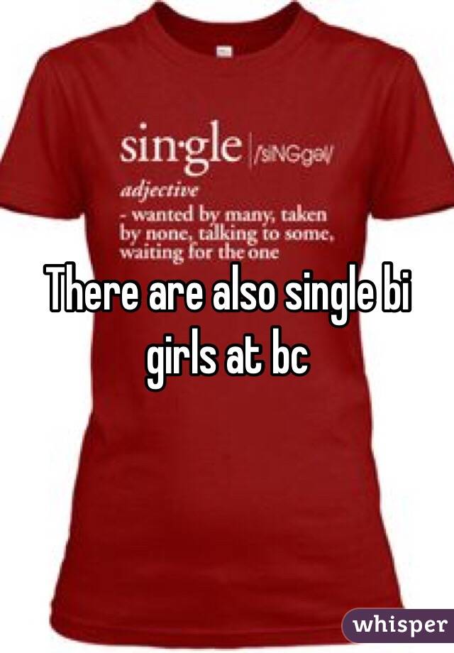 There are also single bi girls at bc