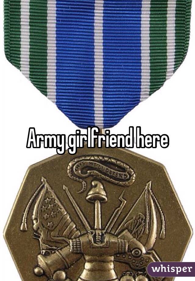 Army girlfriend here 