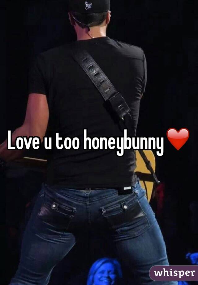 Love u too honeybunny❤️