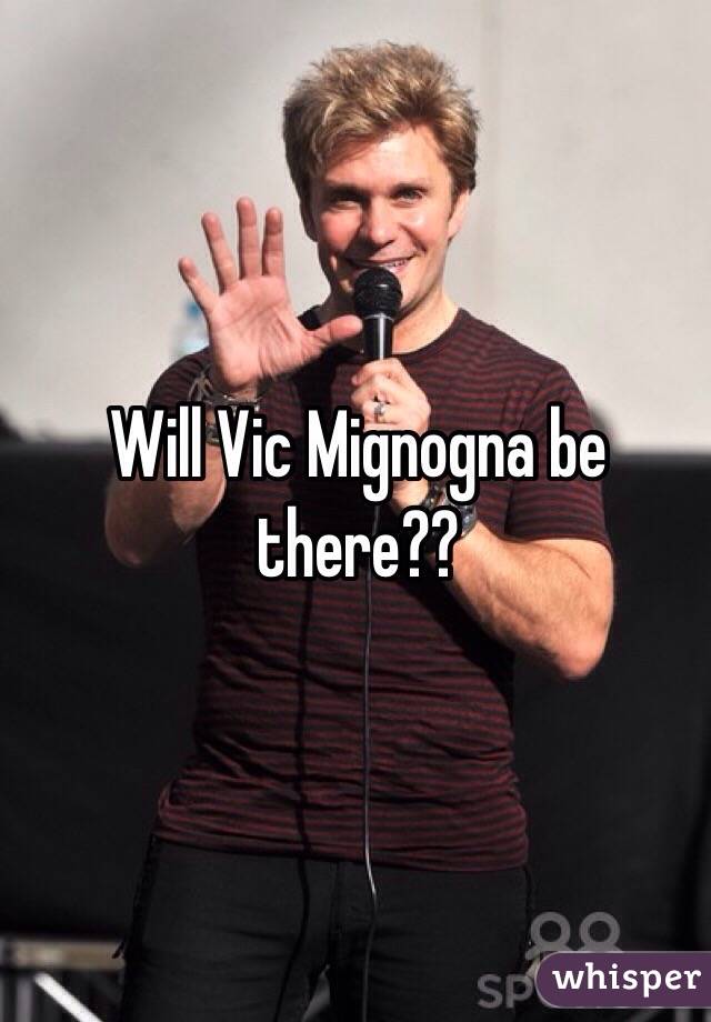 Will Vic Mignogna be there?? 