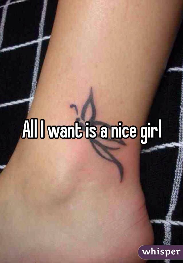 All I want is a nice girl 