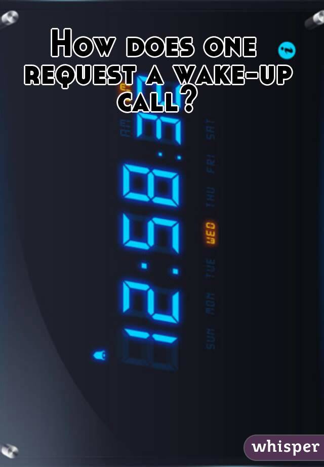 How does one request a wake-up call?