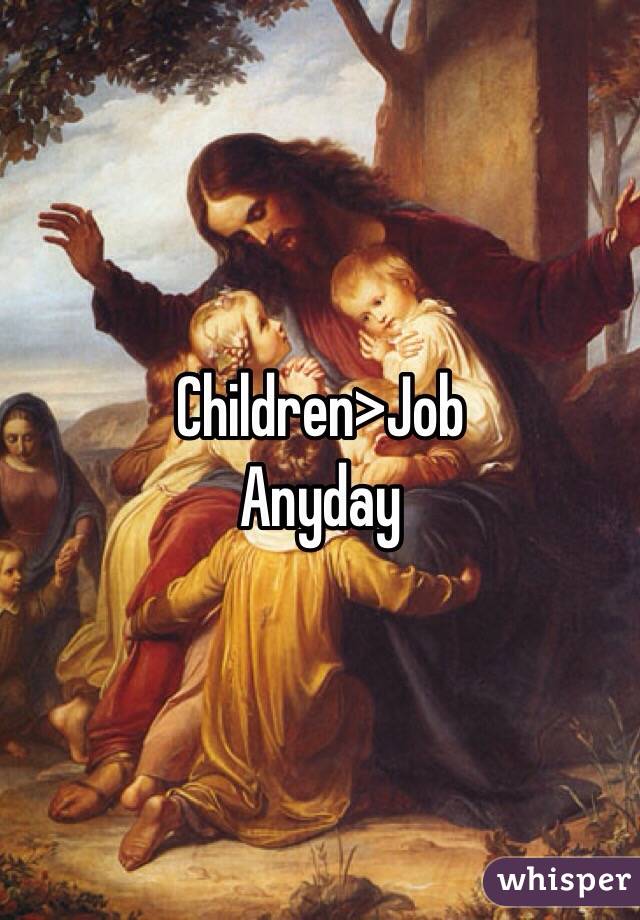 Children>Job
Anyday