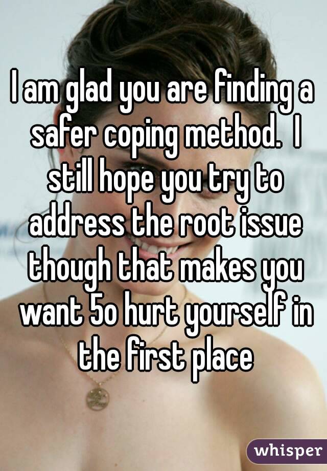 I am glad you are finding a safer coping method.  I still hope you try to address the root issue though that makes you want 5o hurt yourself in the first place