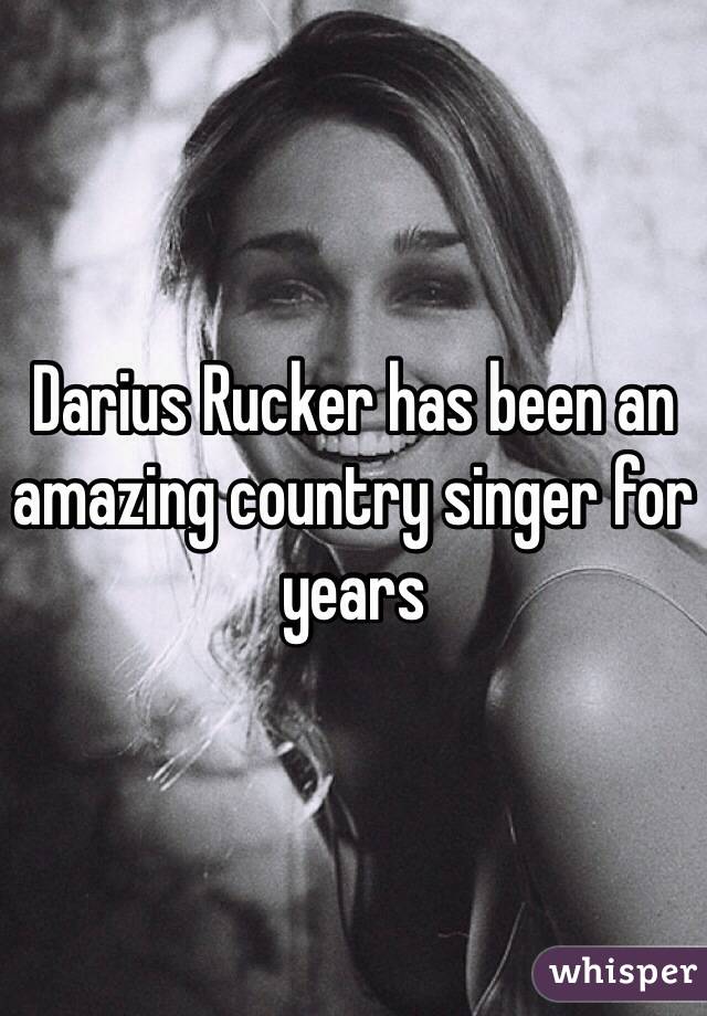 Darius Rucker has been an amazing country singer for years 