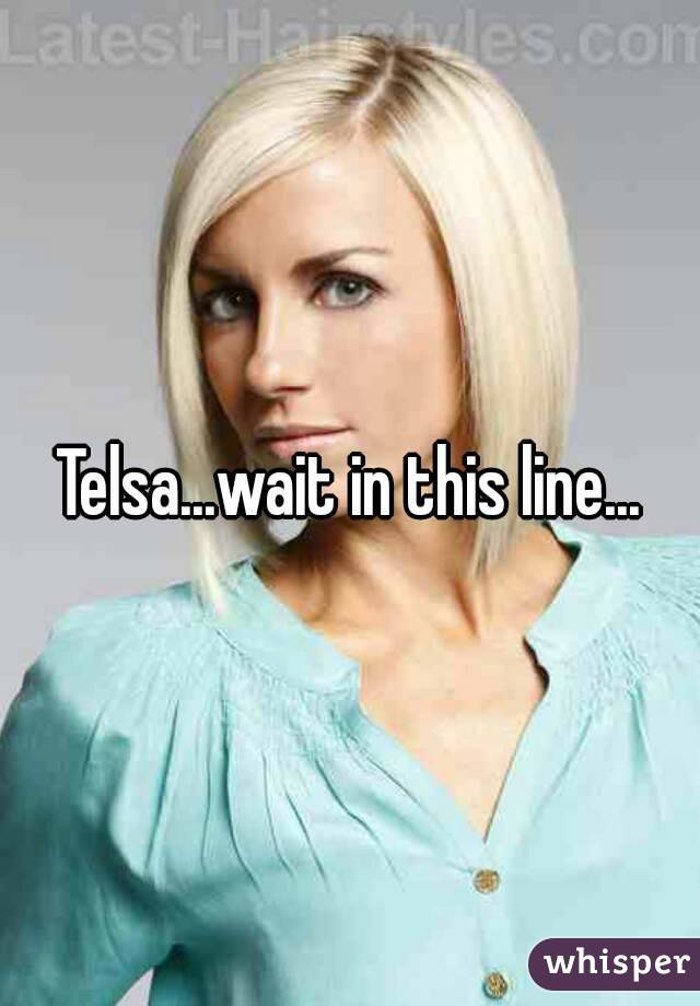 Telsa...wait in this line...