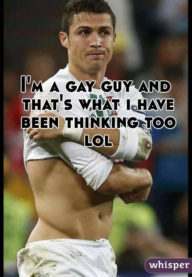 I'm a gay guy and that's what i have been thinking too lol