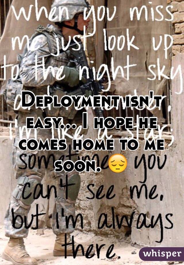 Deployment isn't easy... I hope he comes home to me soon. ðŸ˜”