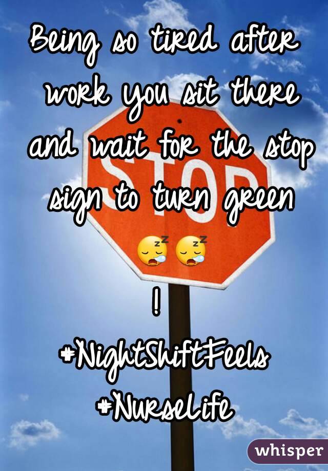 Being so tired after work you sit there and wait for the stop sign to turn green ðŸ˜ªðŸ˜ª! 
#NightShiftFeels
#NurseLife