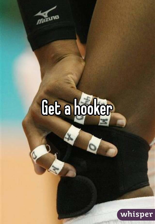 Get a hooker