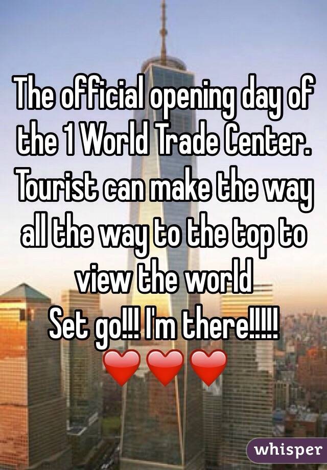 The official opening day of the 1 World Trade Center. Tourist can make the way all the way to the top to view the world 
Set go!!! I'm there!!!!!❤️❤️❤️