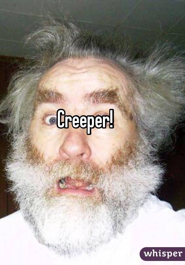 Creeper!