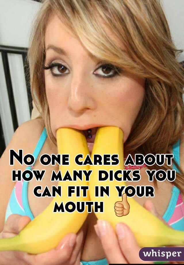 No one cares about how many dicks you can fit in your mouth 👍