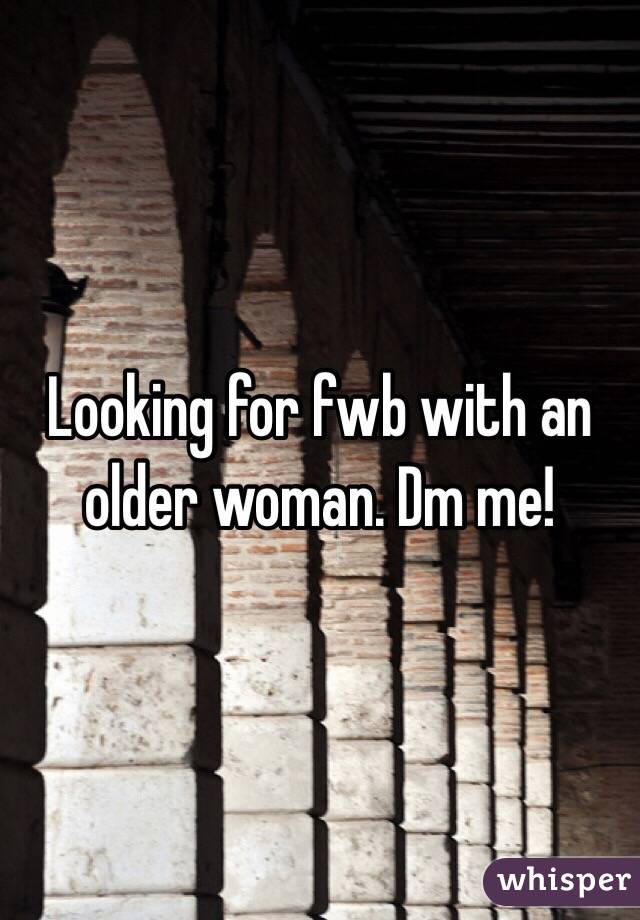 Looking for fwb with an older woman. Dm me! 