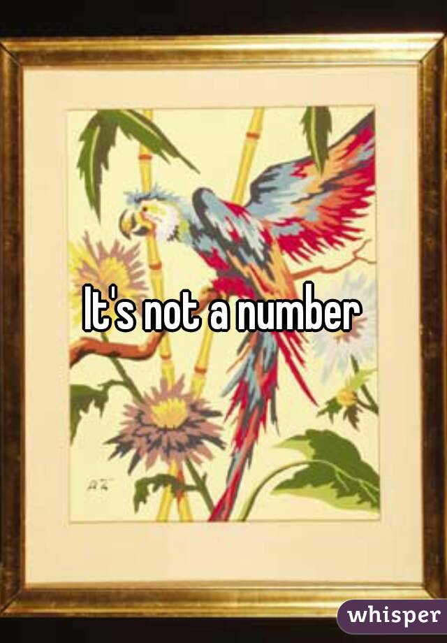 It's not a number