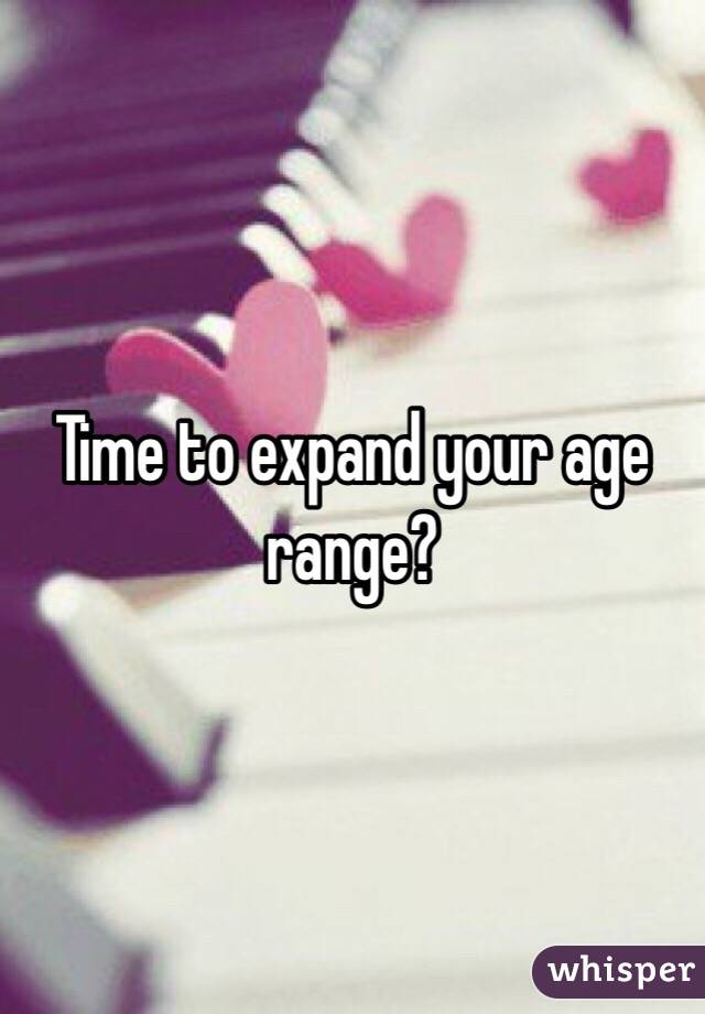 Time to expand your age range?