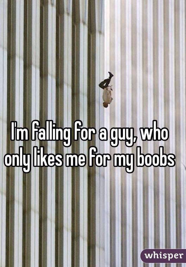 I'm falling for a guy, who only likes me for my boobs