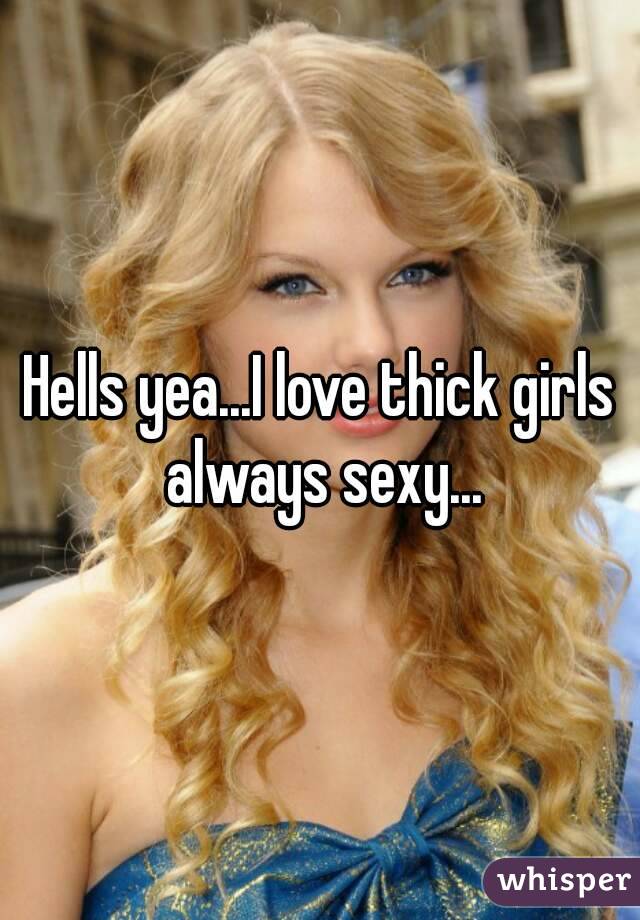 Hells yea...I love thick girls always sexy...