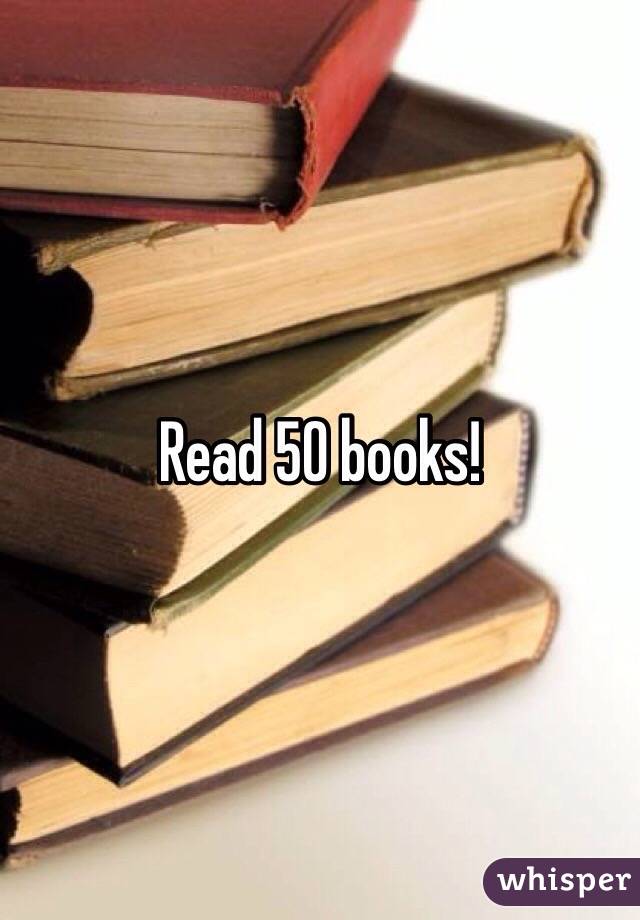 Read 50 books!