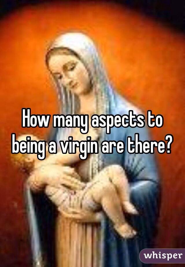 How many aspects to being a virgin are there?