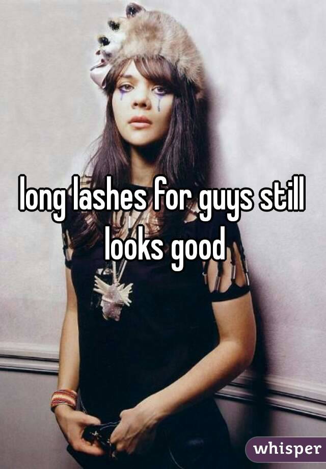 long lashes for guys still looks good