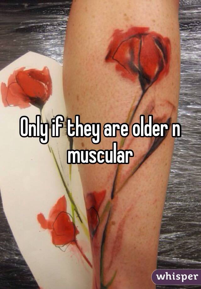 Only if they are older n muscular 