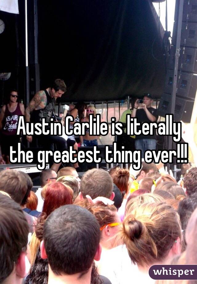 Austin Carlile is literally the greatest thing ever!!!