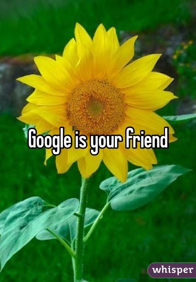 Google is your friend