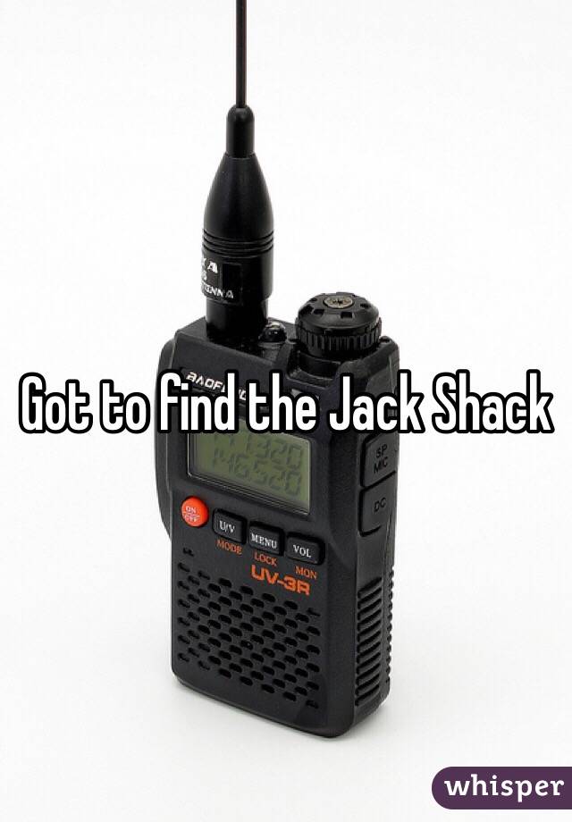 Got to find the Jack Shack