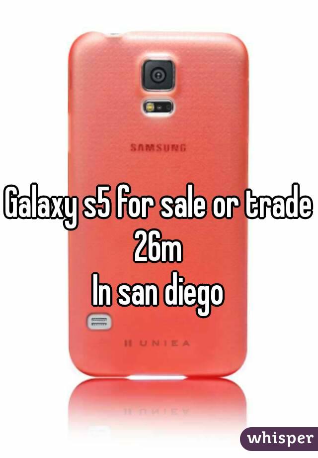 Galaxy s5 for sale or trade
26m
In san diego