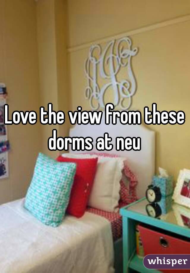 Love the view from these dorms at neu 