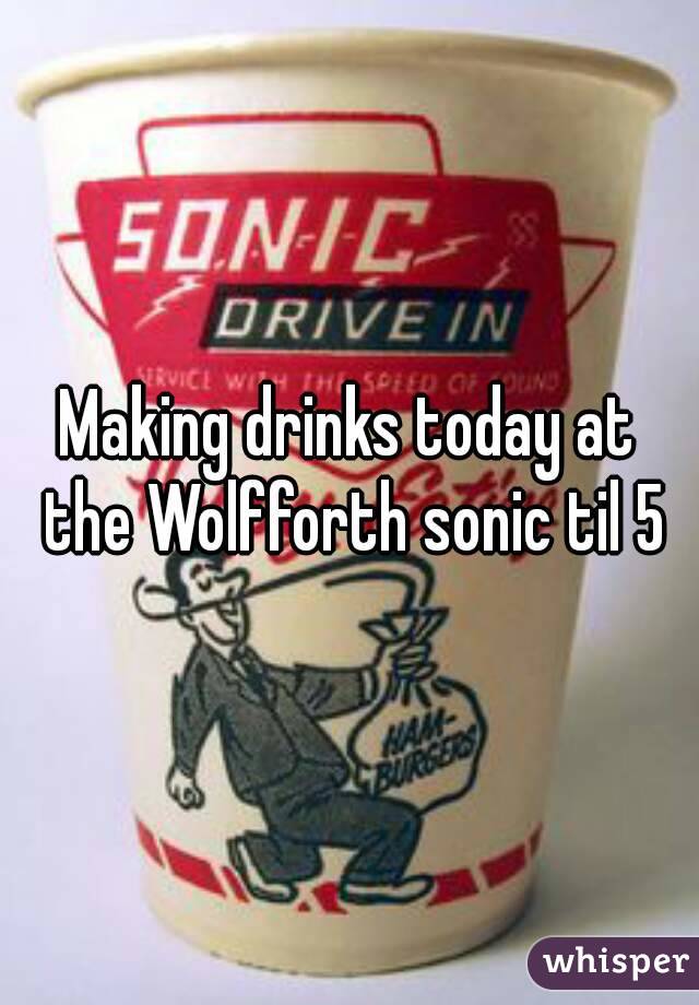 Making drinks today at the Wolfforth sonic til 5