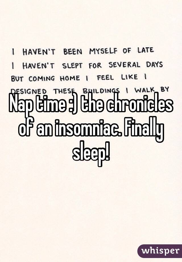 Nap time :) the chronicles of an insomniac. Finally sleep!