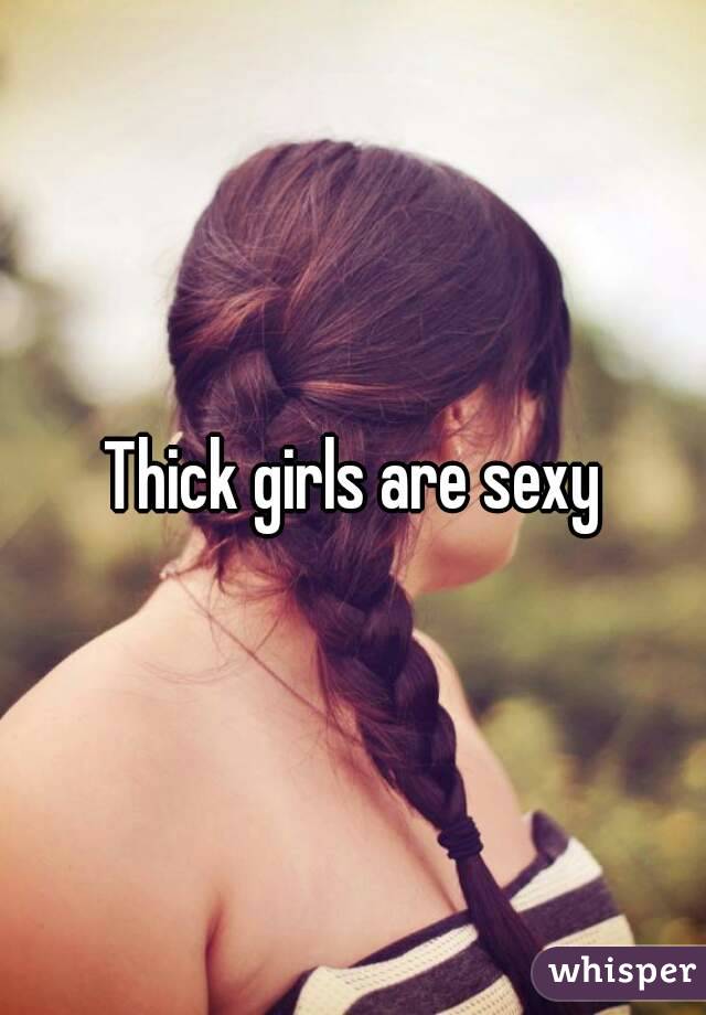 Thick girls are sexy