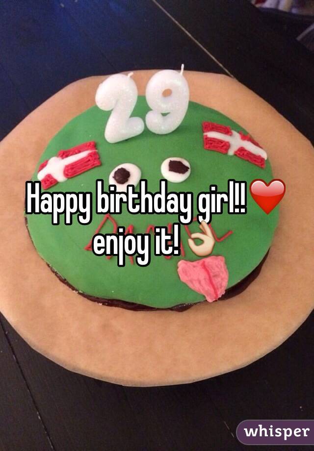 Happy birthday girl!!❤️ enjoy it!👌