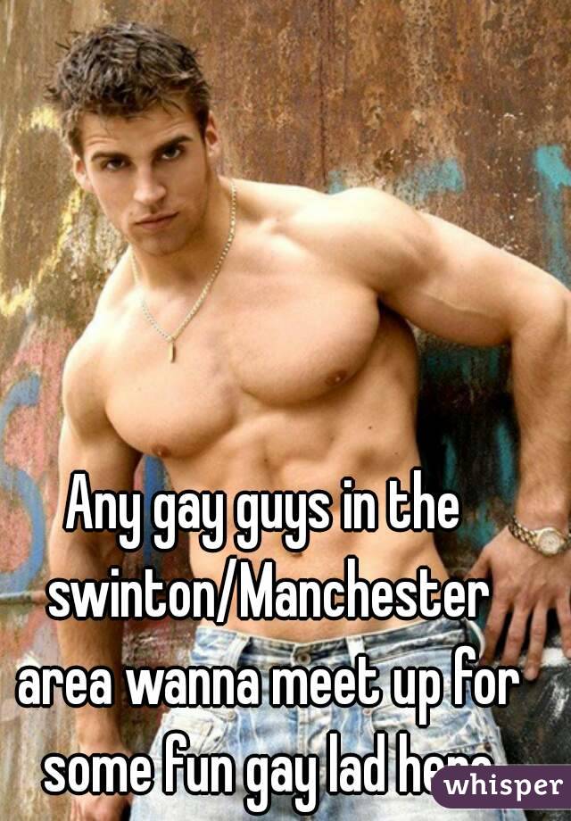 Any gay guys in the swinton/Manchester area wanna meet up for some fun gay lad here