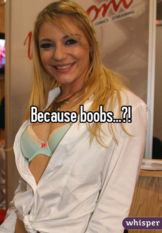 Because boobs...?!