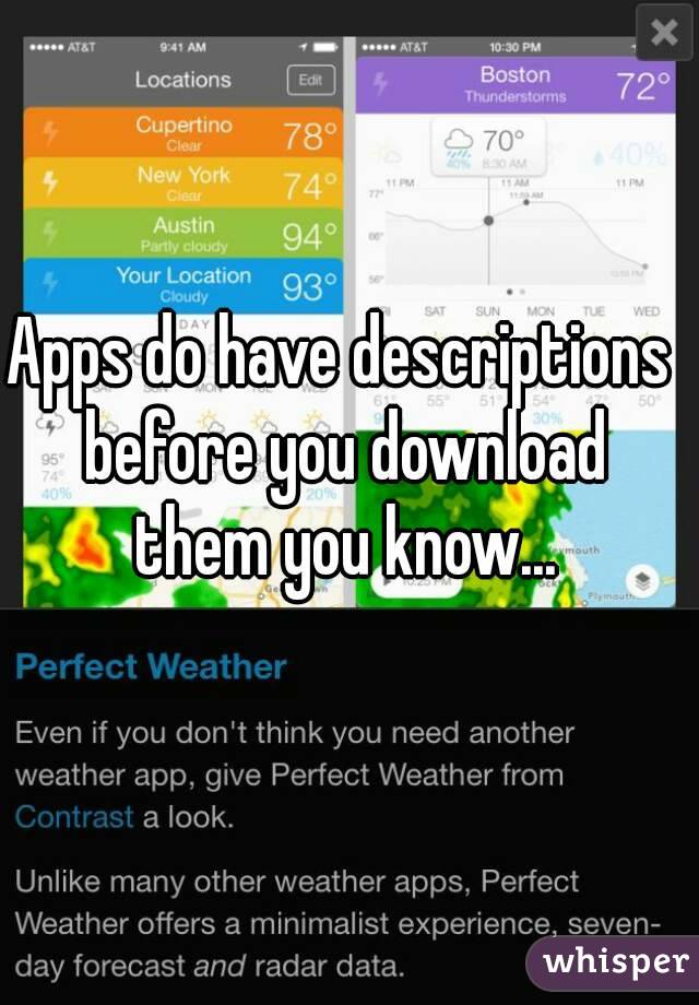 Apps do have descriptions before you download them you know...