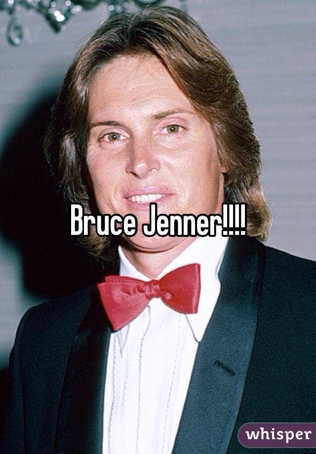 Bruce Jenner!!!!